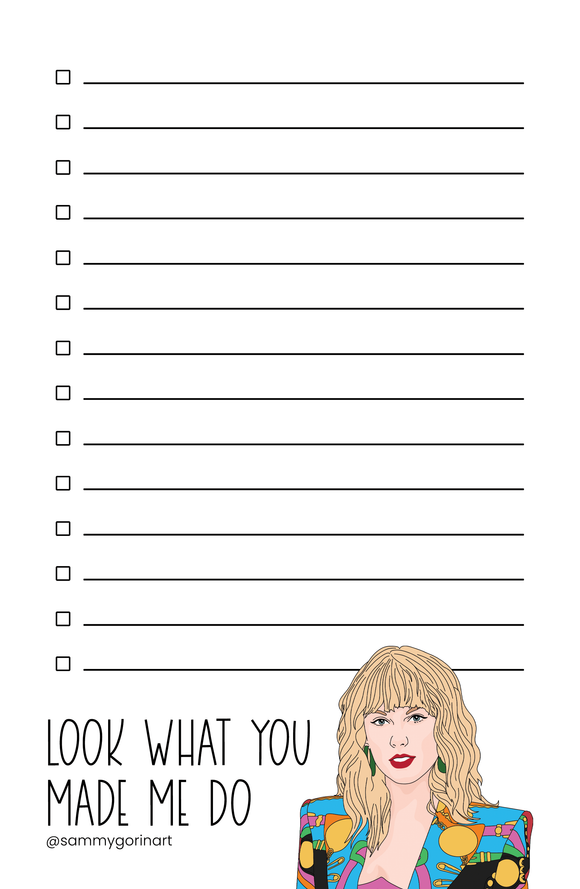 Look What You Made Me To-Do Notepad