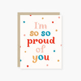 I'm so so proud encouragement card