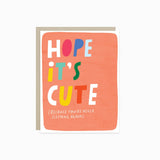 Hope It's Cute