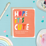 Hope It's Cute