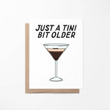 Just a Tini Bit Older Birthday Card – Espresso Martini Card