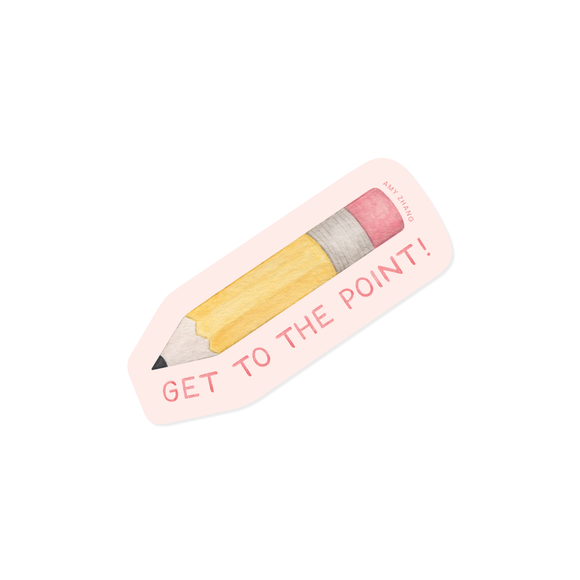 Get To The Point — Stationery Lover Pencil Pun Sticker