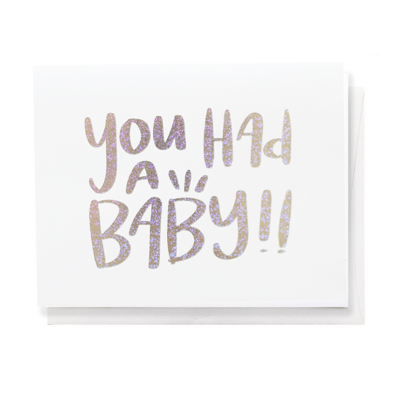 Greeting Card, You Had A Baby!