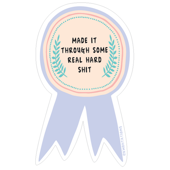 Made it Through Award Sticker